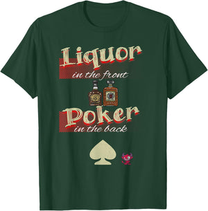 Collector-Essentials Liquor In The Front, Poker In The Back FUNNY Raunchy , Small T-Shirt - T-Shirt | Forest