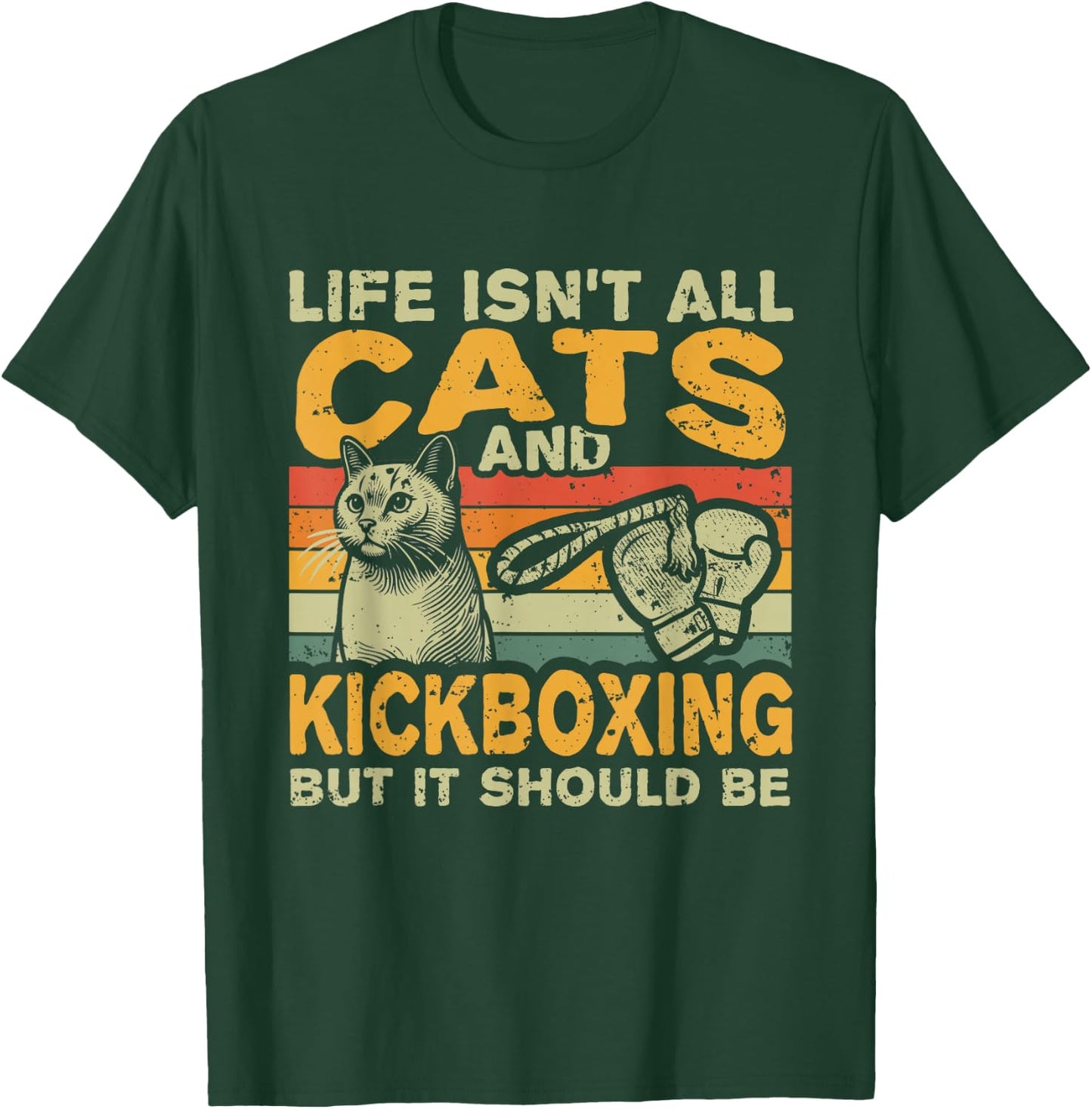 Retro Life Isn't All Cats And Kickboxing T-Shirt - T-Shirt | Forest