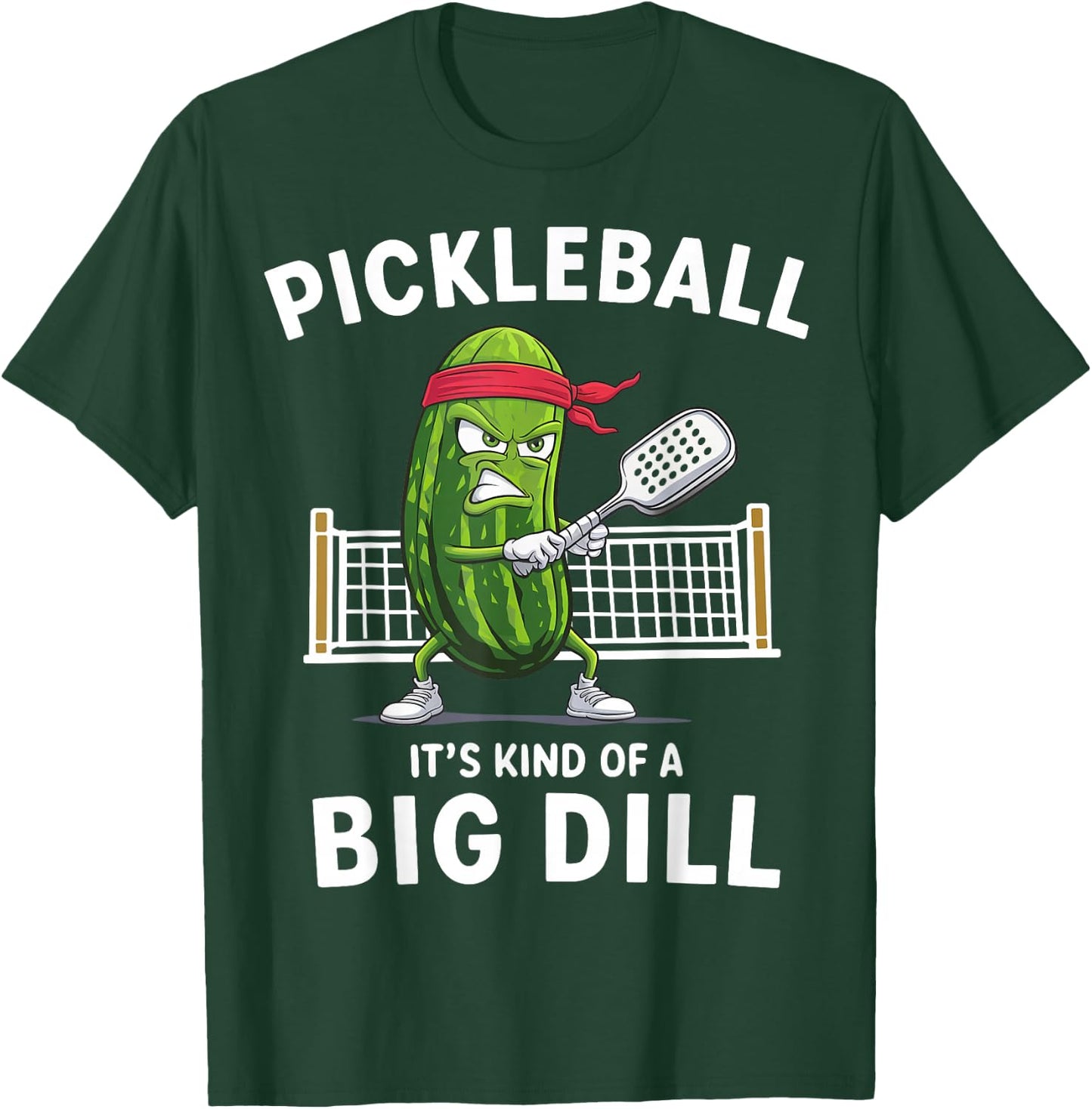 It's Kind Of A Big Dill Funny Gifts Pickleball Player Lover T-Shirt - T-Shirt | Forest