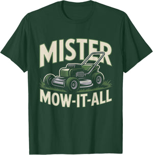 Mister Mow-It-All Funny Lawn Mower Landscaper Gardening Dad T-Shirt - T-Shirt | Forest