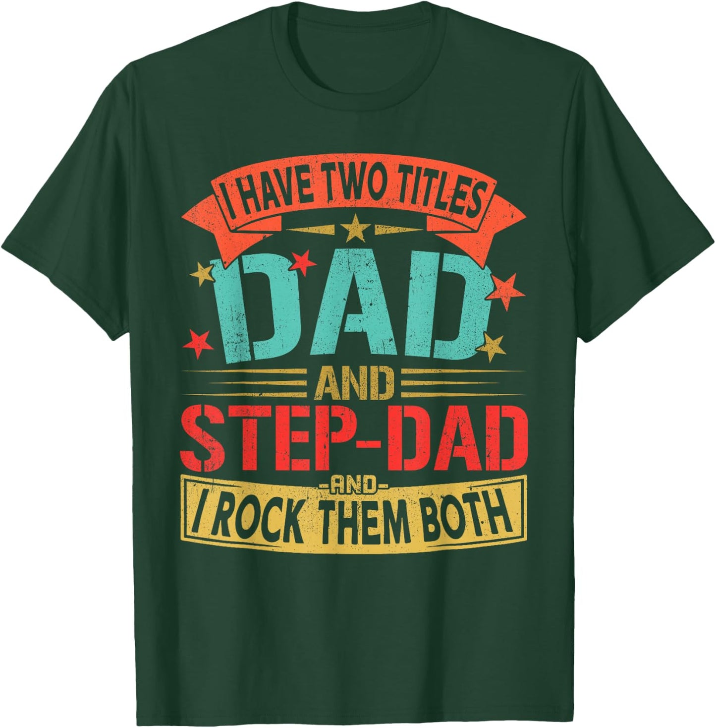 I Have Two Titles Dad and Step-dad Father's Day Retro Daddy T-Shirt - T-Shirt | Forest