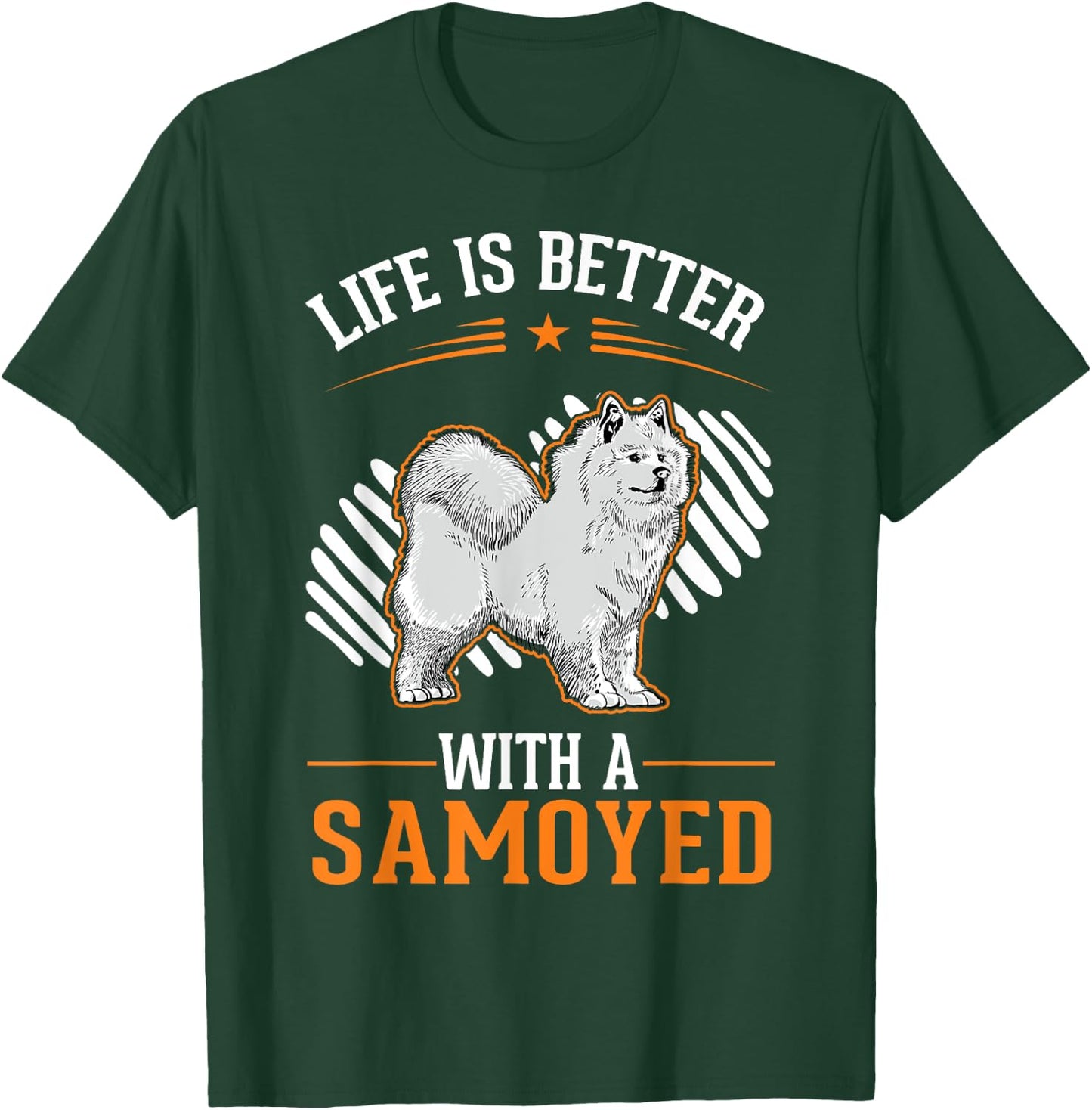 Life is better with a Samoyed Samojede T-Shirt - T-Shirt | Forest