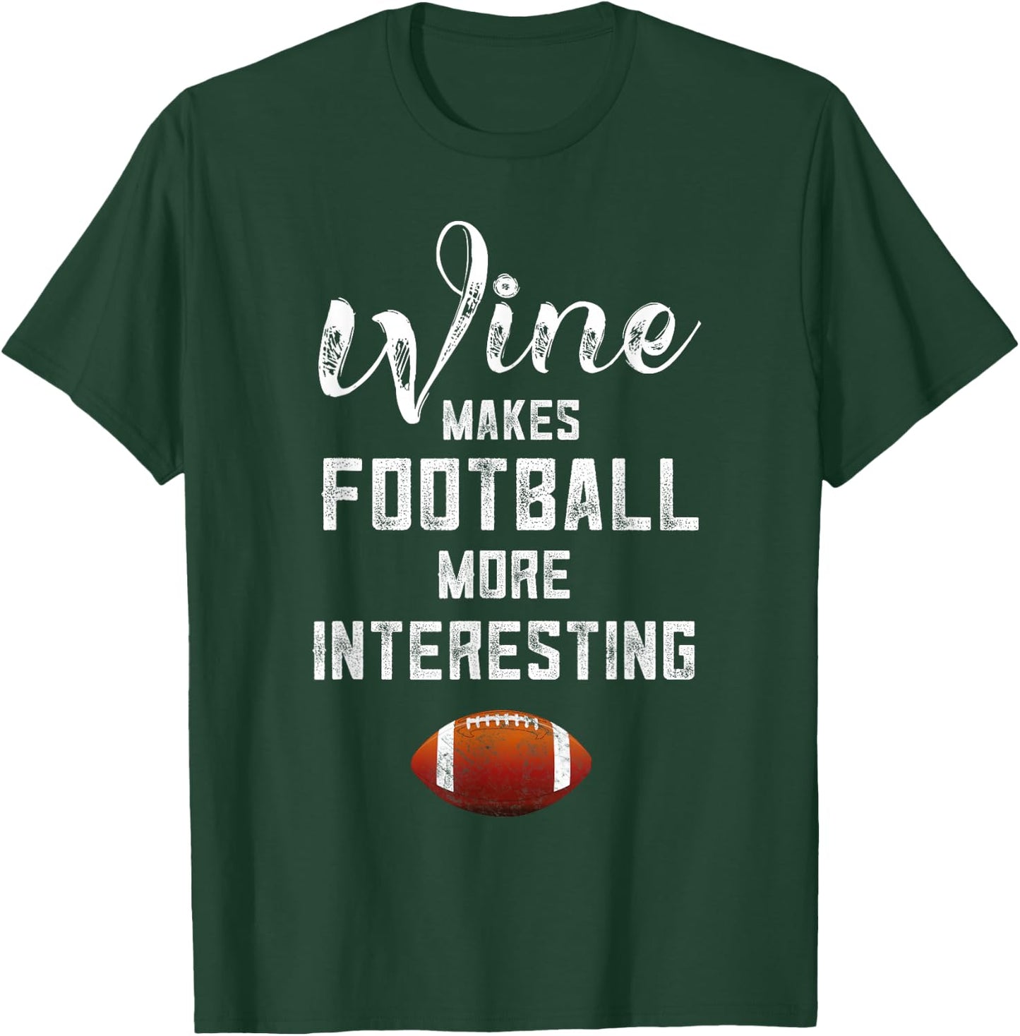 Football Women Who Love Wine Makes Football More Interesting T-Shirt - T-Shirt | Forest