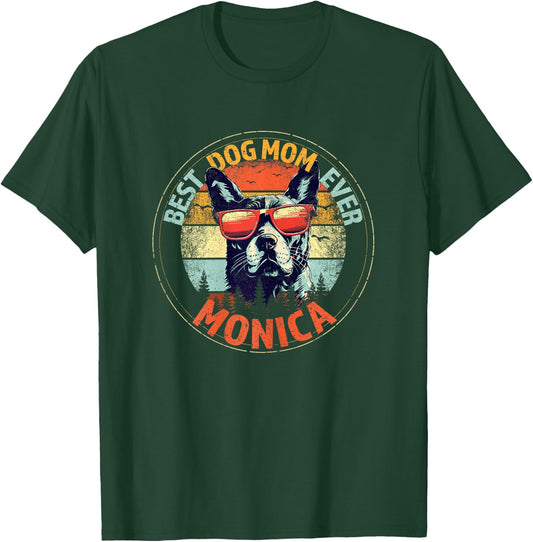 Monica Best Dog Mom Ever Funny Custom Personalized Name T-Shirt - T-Shirt | Forest