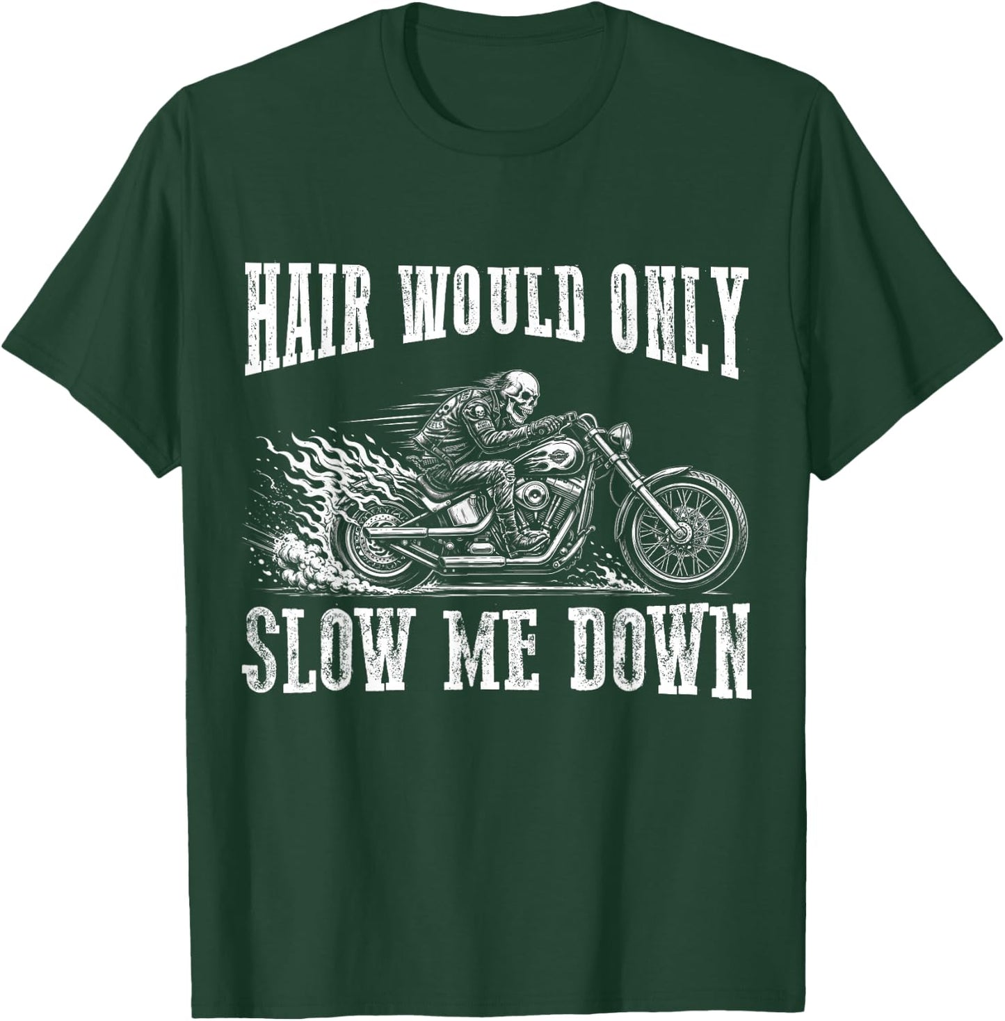 Hair Would Only Slow Me Down Funny Bald Biker Motorcycle Dad T-Shirt - T-Shirt | Forest