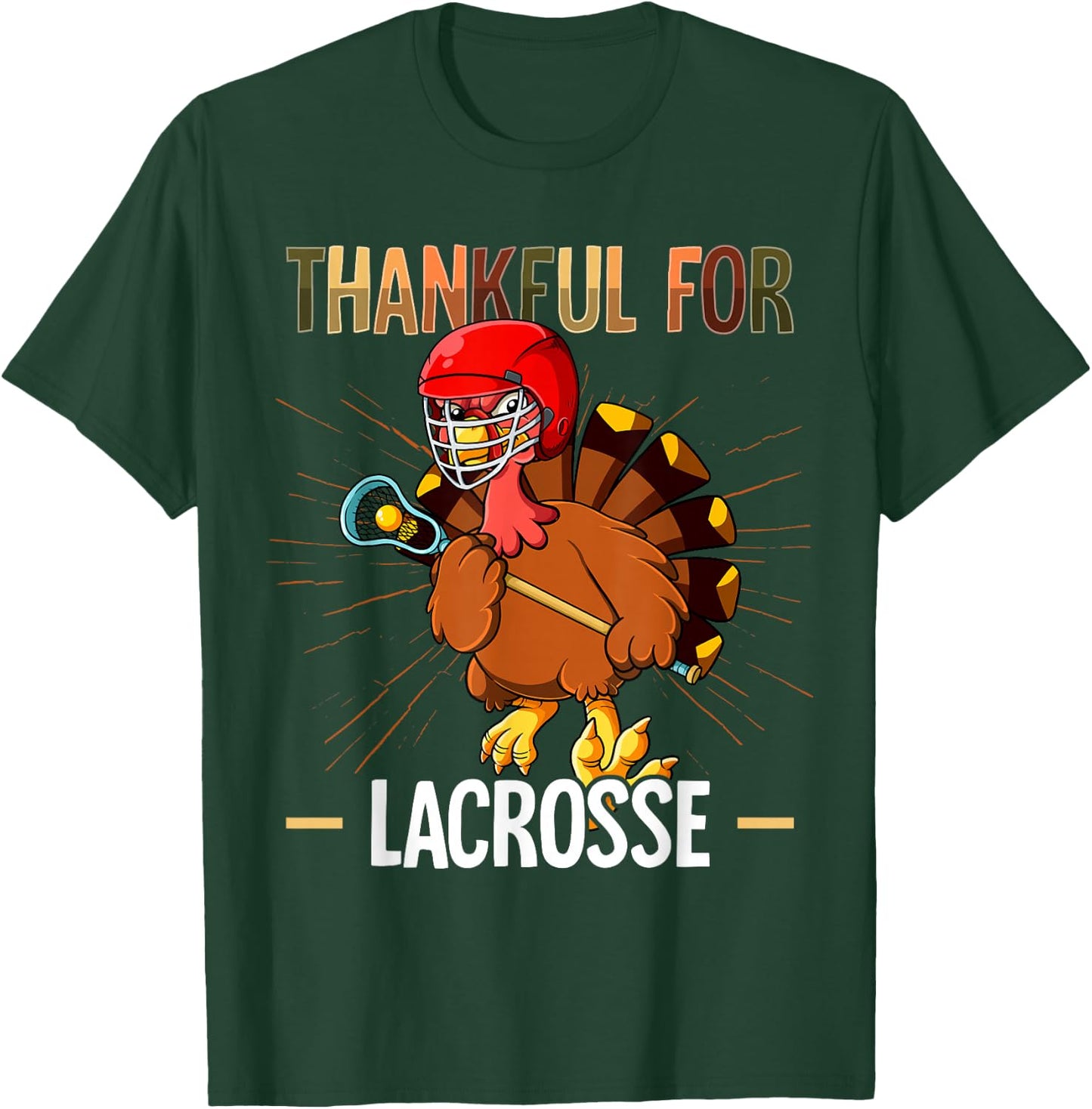 Thanksgiving Turkey Thankful For Lacrosse T-Shirt - T-Shirt | Forest