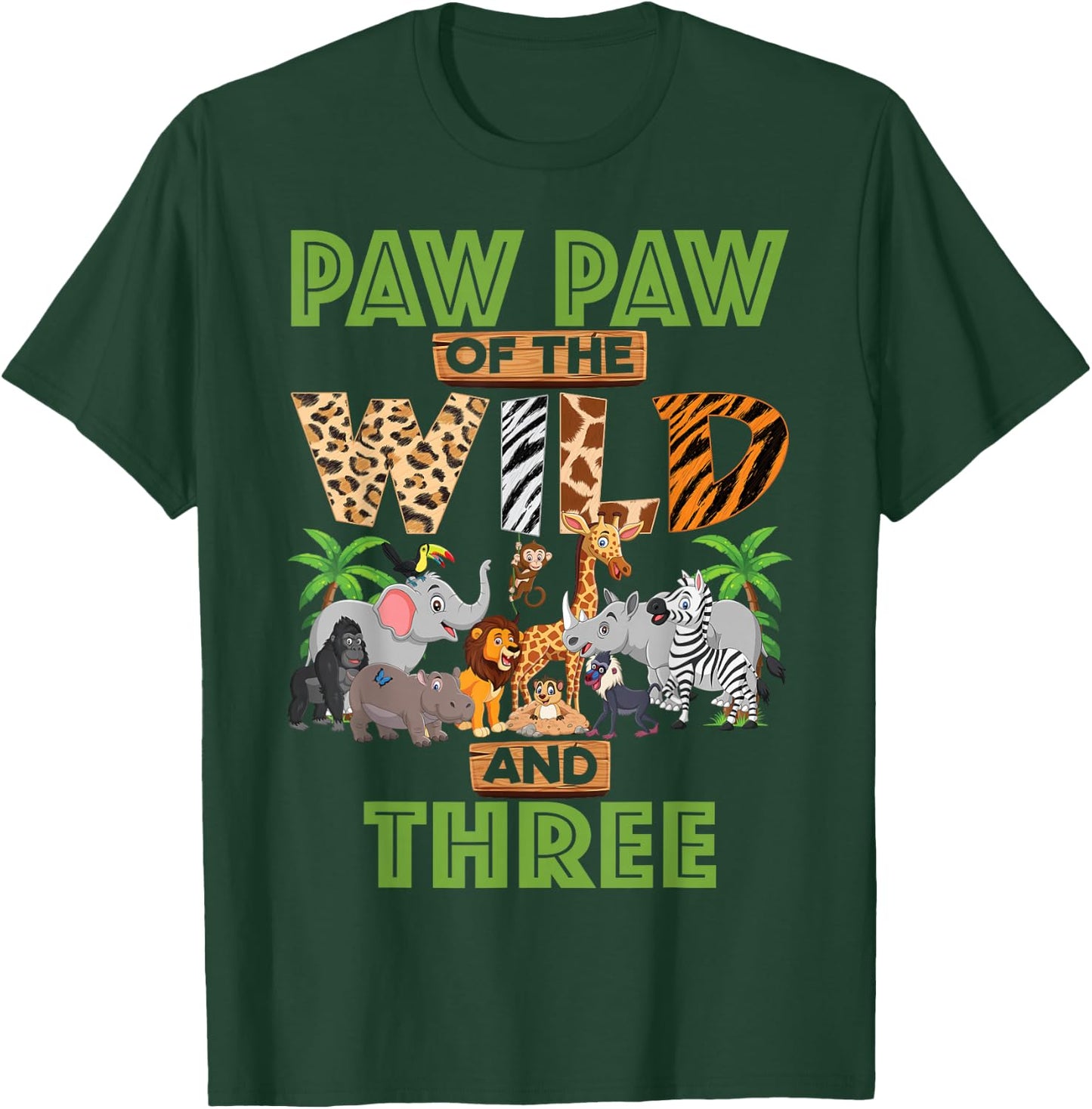 3rd Birthday Zoo Safari Jungle Paw Paw Of The Wild and Three T-Shirt - T-Shirt | Forest