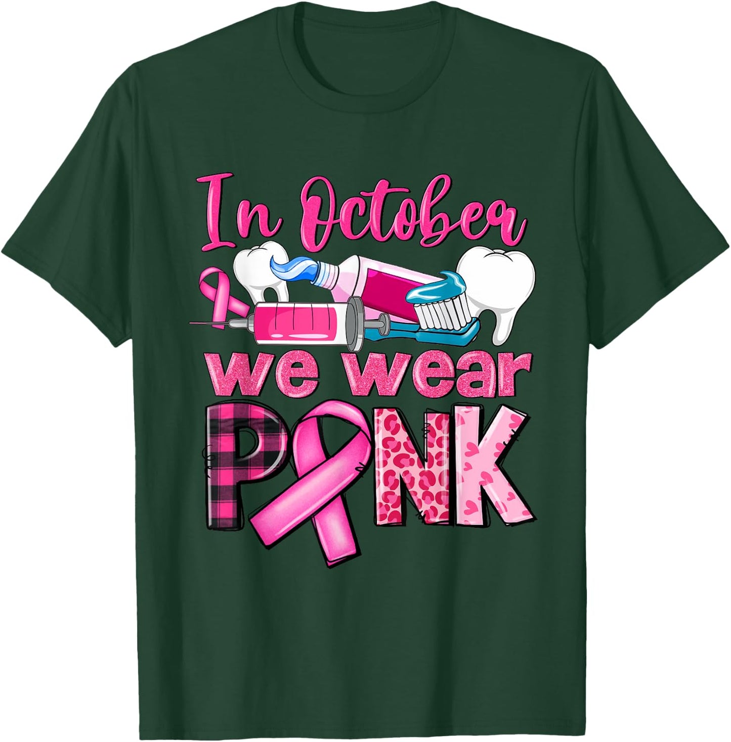 In October We Wear Pink Tooth Dental Breast Cancer Awareness T-Shirt - T-Shirt | Forest