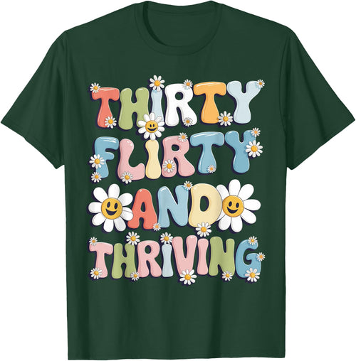 Thirty Flirty And Thriving 30th Birthday 30 Years Old