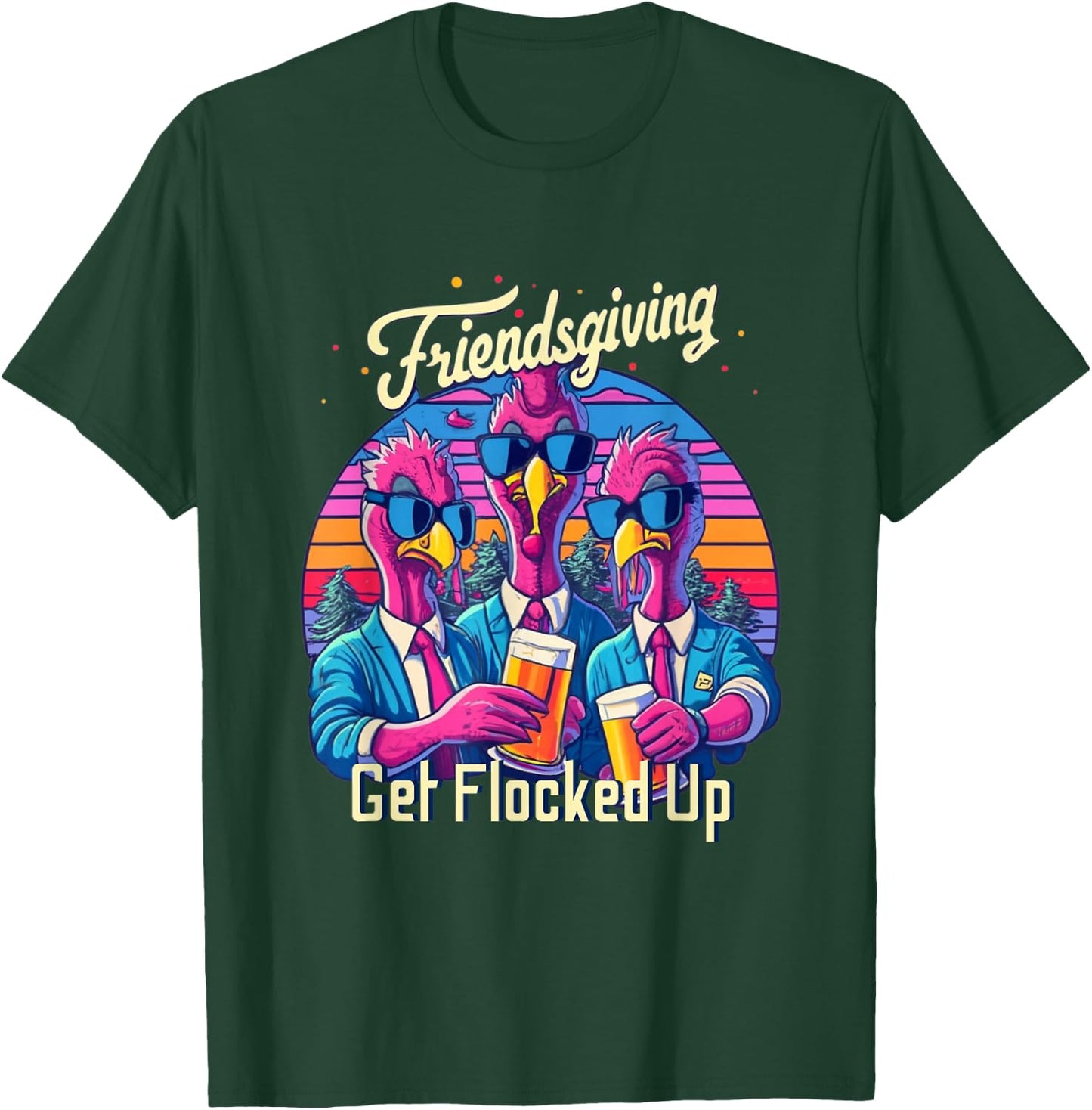 Funny Friendsgiving 2023 Squad Matching Get Flocked Up T-Shirt - T-Shirt | Forest