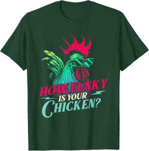 How Funky is Your Chicken - Farm Animal Poultry Owner T-Shirt - T-Shirt | Forest