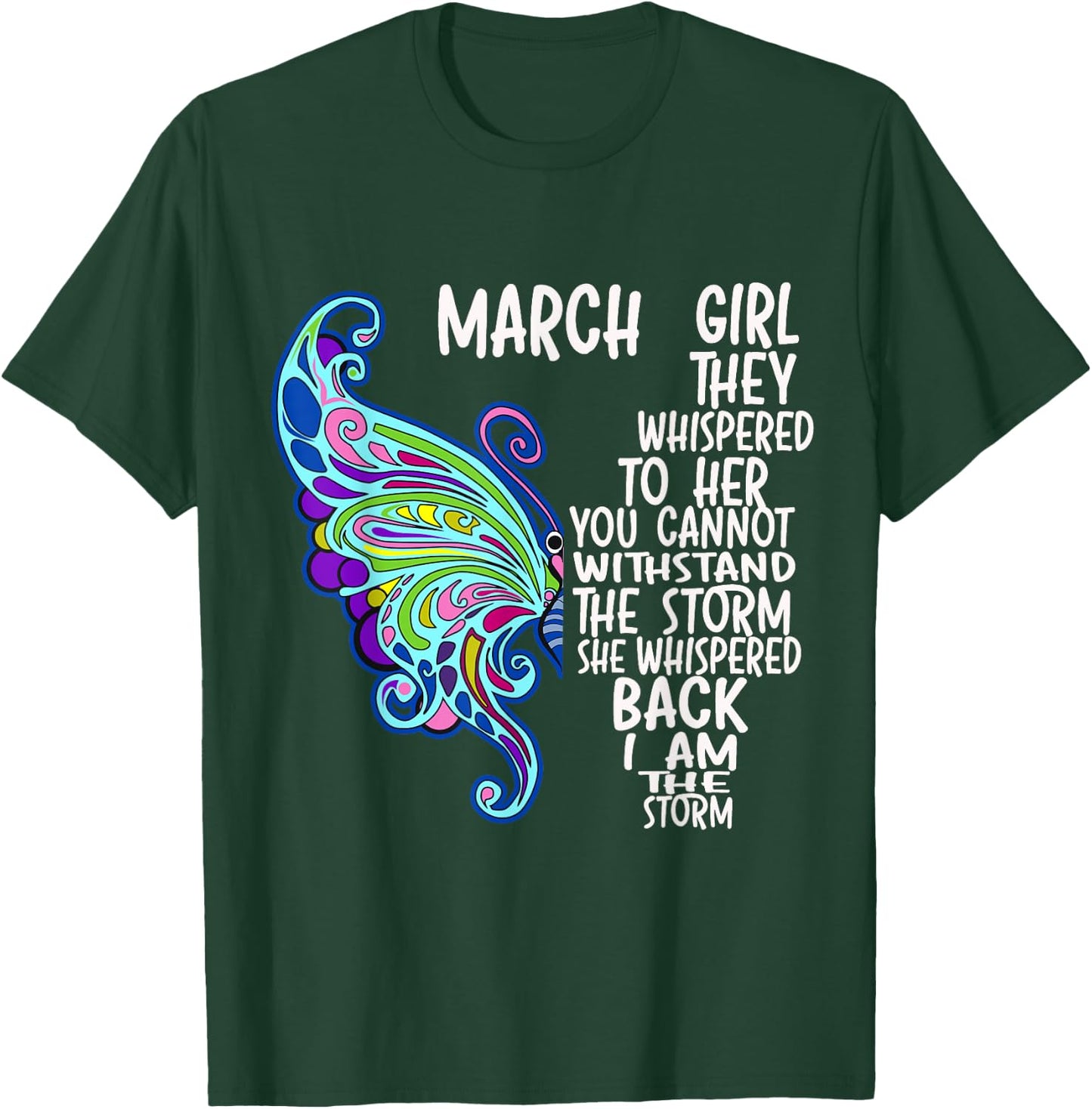 March Girl She Whispered Back I Am The Storm Butterfly T-Shirt - T-Shirt | Forest