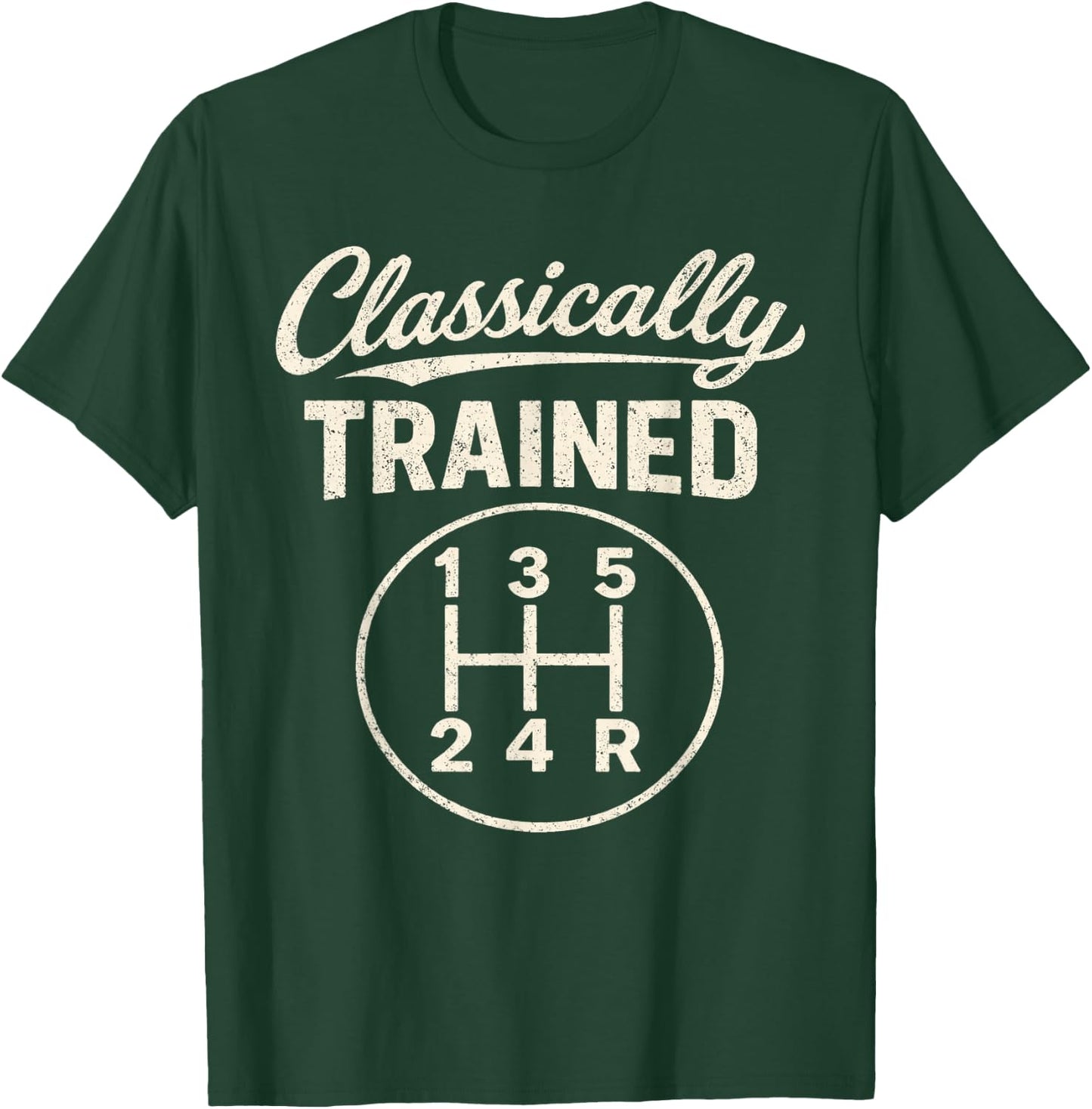 Classically Trained Manual Gear Shift Vintage Car Humor T-Shirt - T-Shirt | Forest
