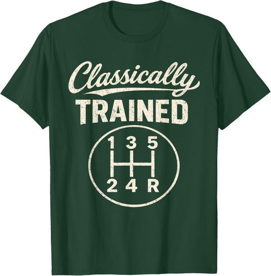 Classically Trained Manual Gear Shift Vintage Car Humor T-Shirt - T-Shirt | Forest