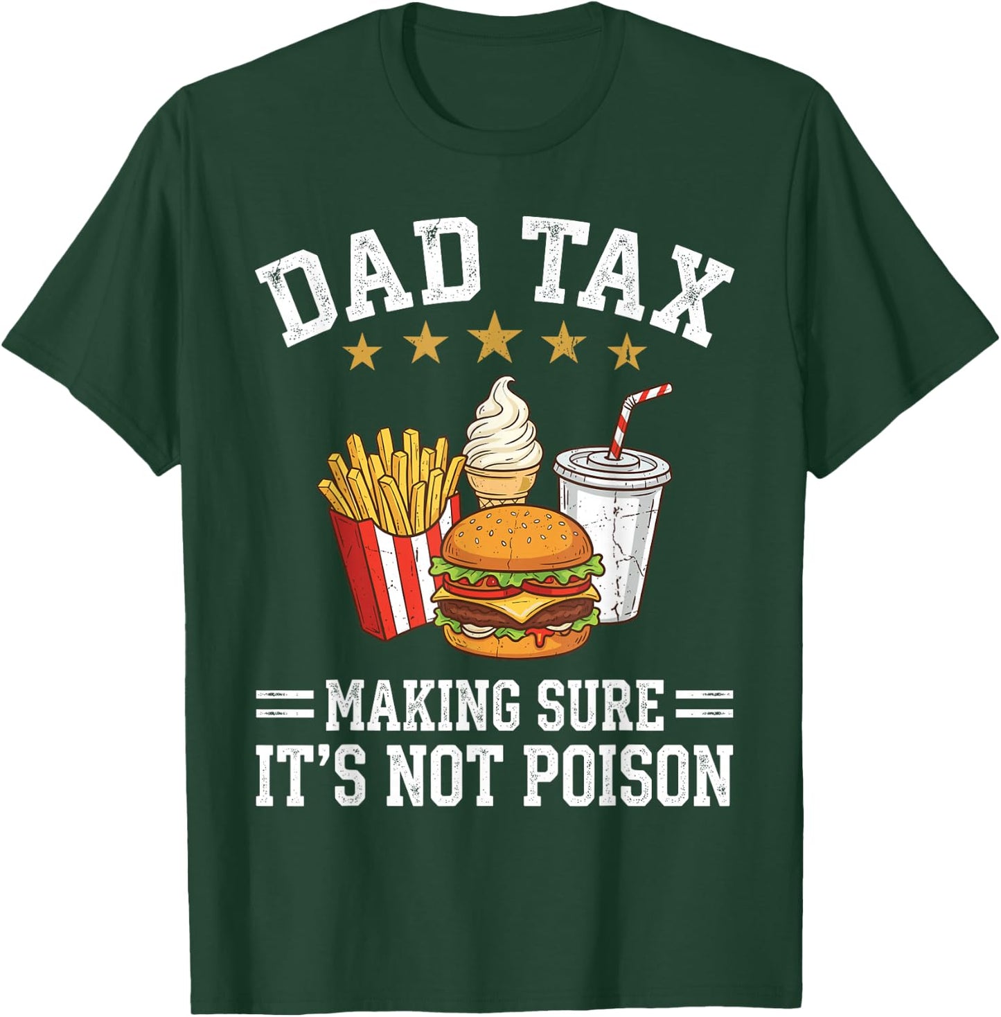 Dad Tax Making Sure It's Not Poison Funny Fathers Day T-Shirt - T-Shirt | Forest