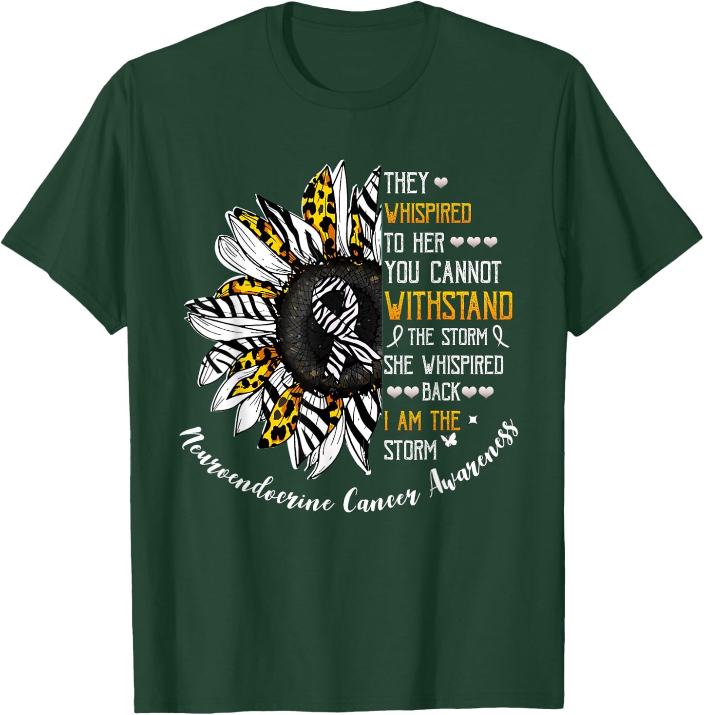 She Whispered I Am The Storm Neuroendocrine Cancer Awareness T-Shirt - T-Shirt | Forest