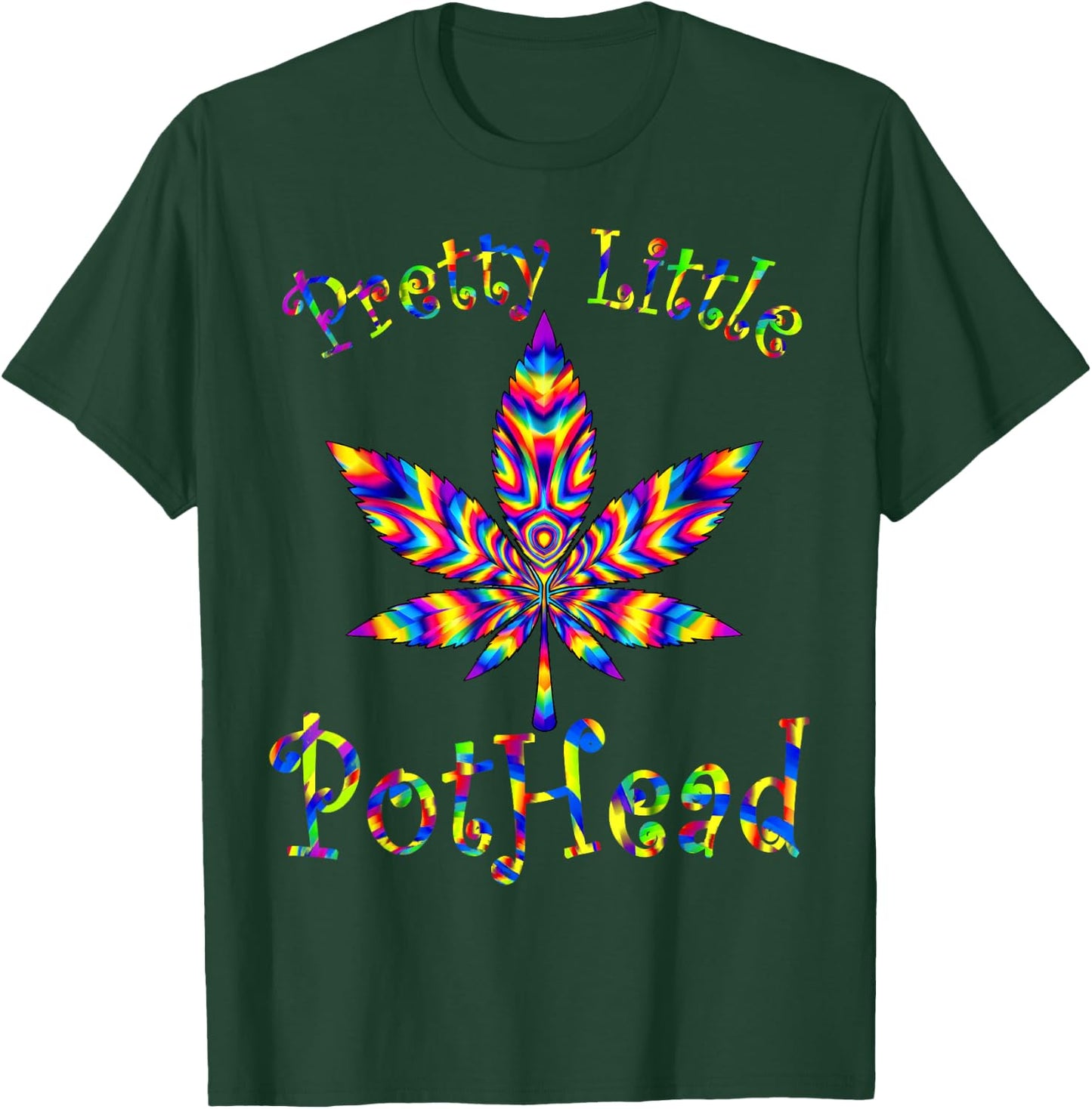 Pretty Little Pothead Weed Leaf Marijuana Cannabis 420 T-Shirt - T-Shirt | Forest