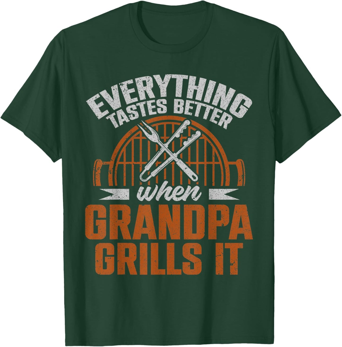 Everything Tastes Better When Grandpa Grills It T-Shirt - T-Shirt | Forest