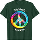 Be Kind. Always. Tie Dye Peace Sign Spread Kindness T-Shirt - T-Shirt | Forest