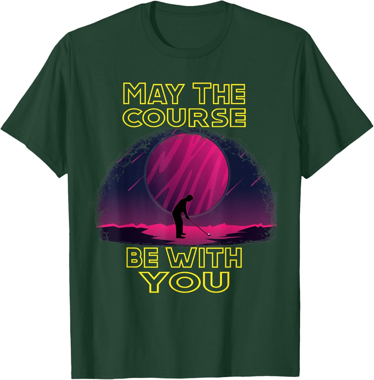 May The Course Be With You Funny Golf Gift Golfers Xmas T-Shirt - T-Shirt | Forest