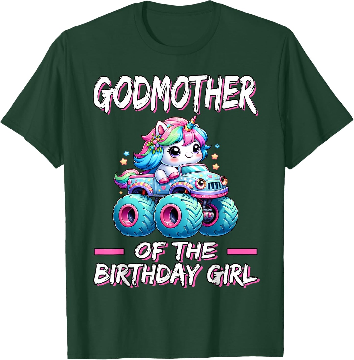 Godmother of the Birthday Girl Monster Truck Unicorn Bday T-Shirt - T-Shirt | Forest