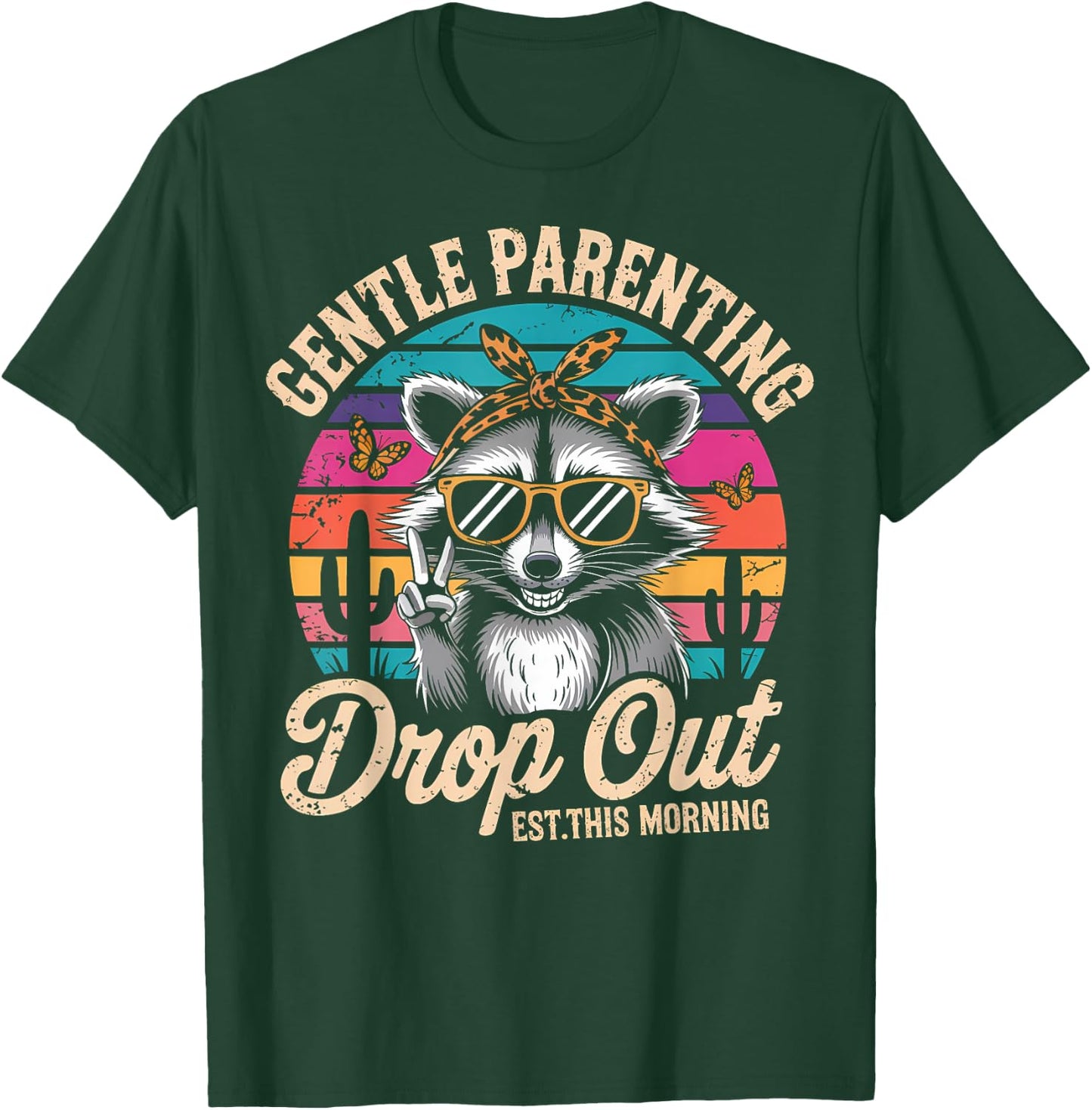 Gentle Parenting Drop Out Funny Raccoon Mothers Day Mom T-Shirt - T-Shirt | Forest