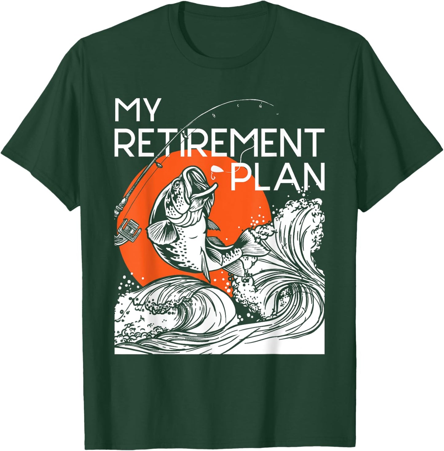 My Retirement Plan - Retired Retiree Pension Fishing Fisher T-Shirt - T-Shirt | Forest