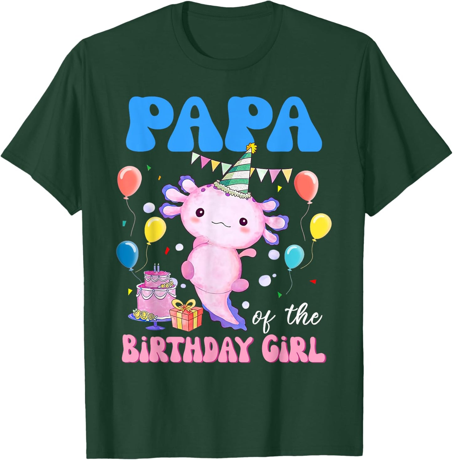 Papa of the Birthday Axolotl Bday Birthday Axolotl T-Shirt - T-Shirt | Forest