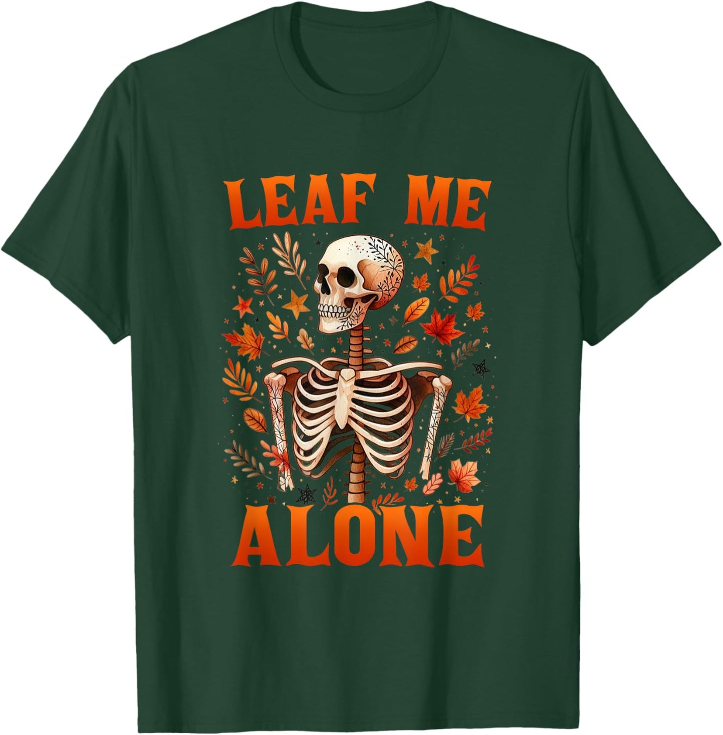 Leaf Me Alone Skeleton Fall Vibes Autumn Fall Leaves Women T-Shirt - T-Shirt | Forest