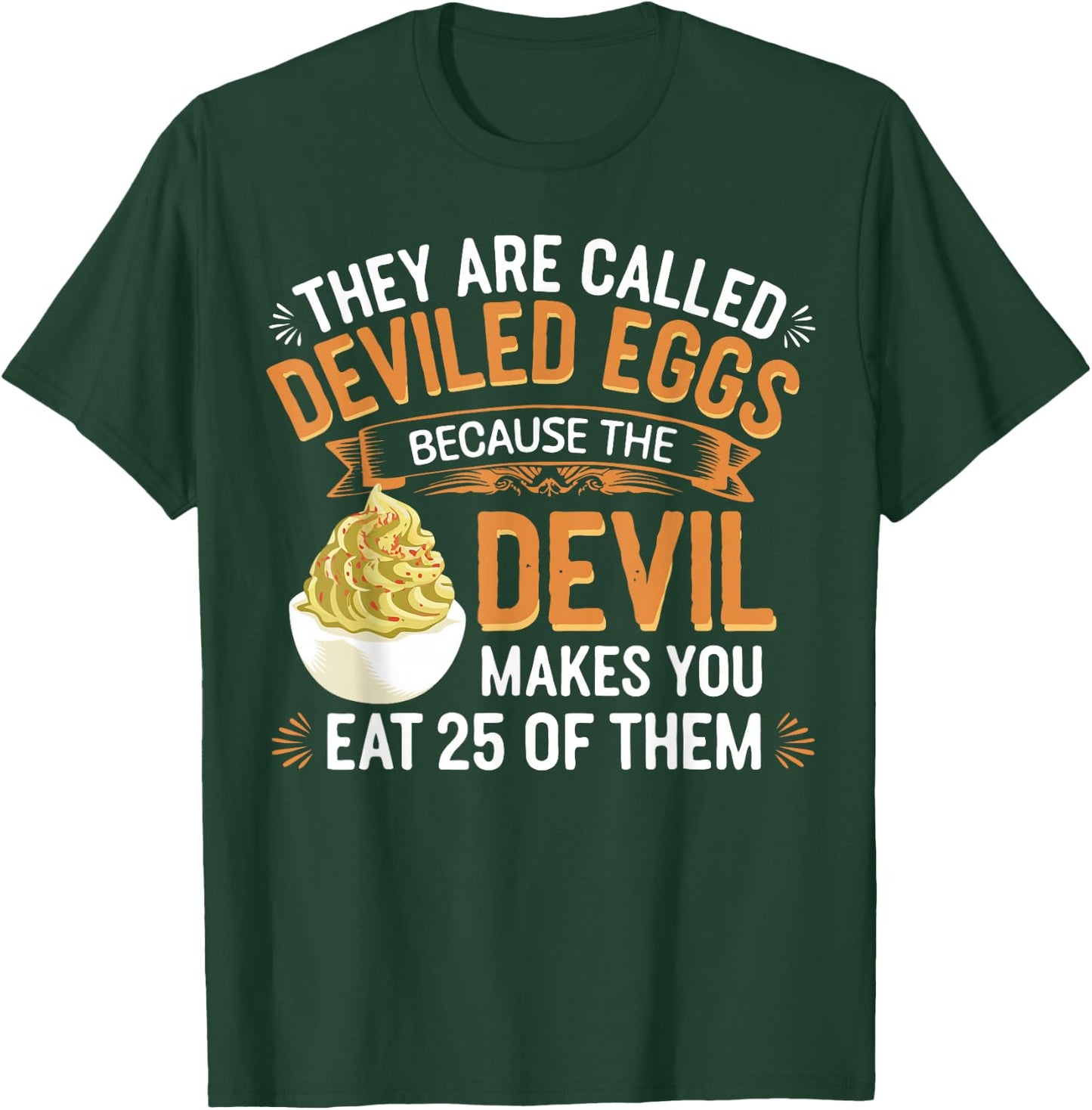 Deviled Egg Because The Devil Makes You Eat All Deviled Eggs T-Shirt - T-Shirt | Forest