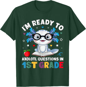 I'm Ready to Axolotl Questions in 1st Grade Back to School T-Shirt - T-Shirt | Forest