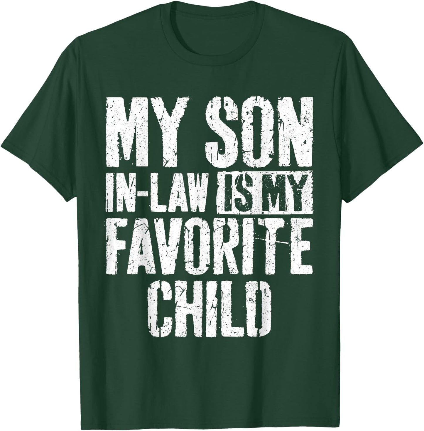 My Son in Law is My Favorite Child Shirt T-Shirt - T-Shirt | Forest