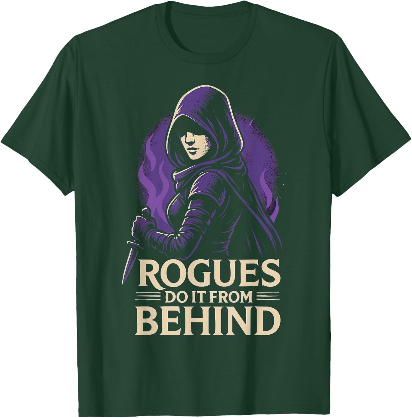 Rogues Do It From Behind Funny RPG Tabletop Gaming Stealth T-Shirt - T-Shirt | Forest