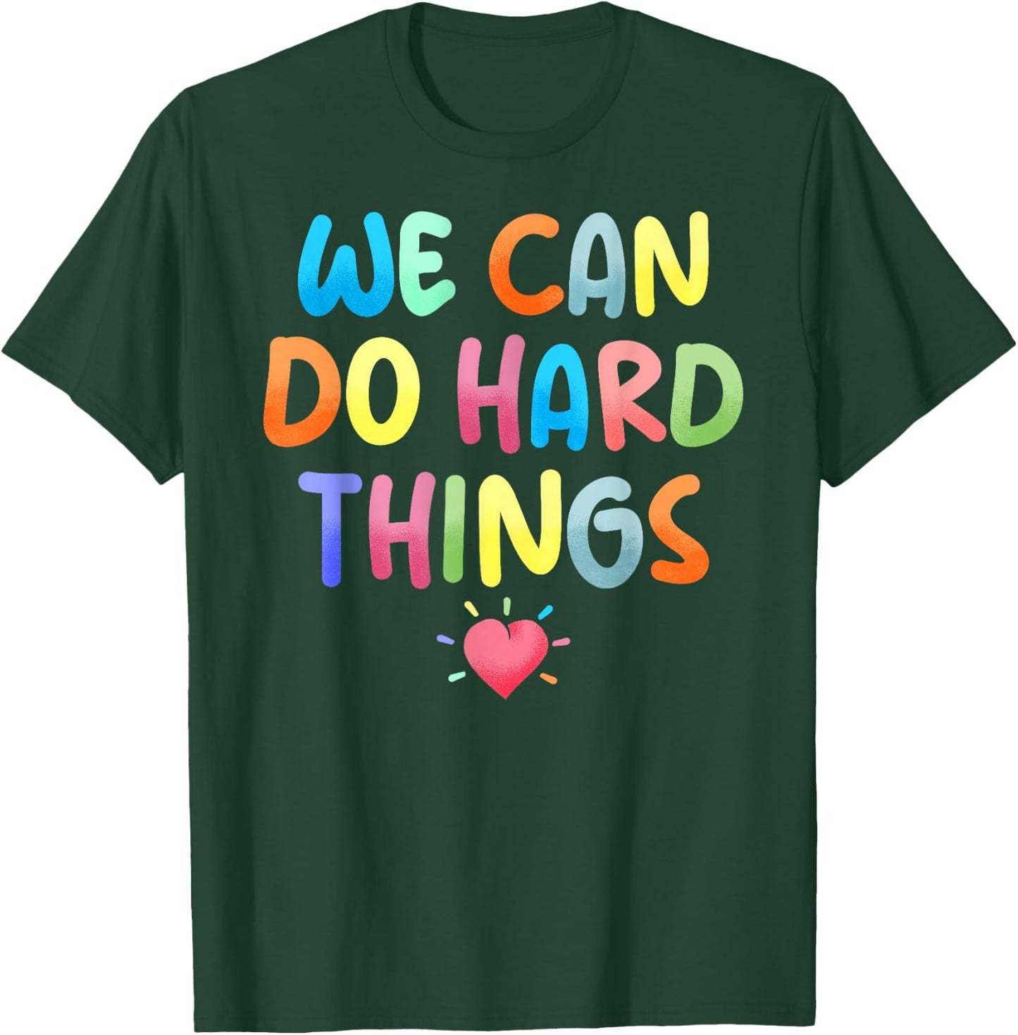 Growth Mindset Positive Back To School We Can Do Hard Things T-Shirt - T-Shirt | Forest