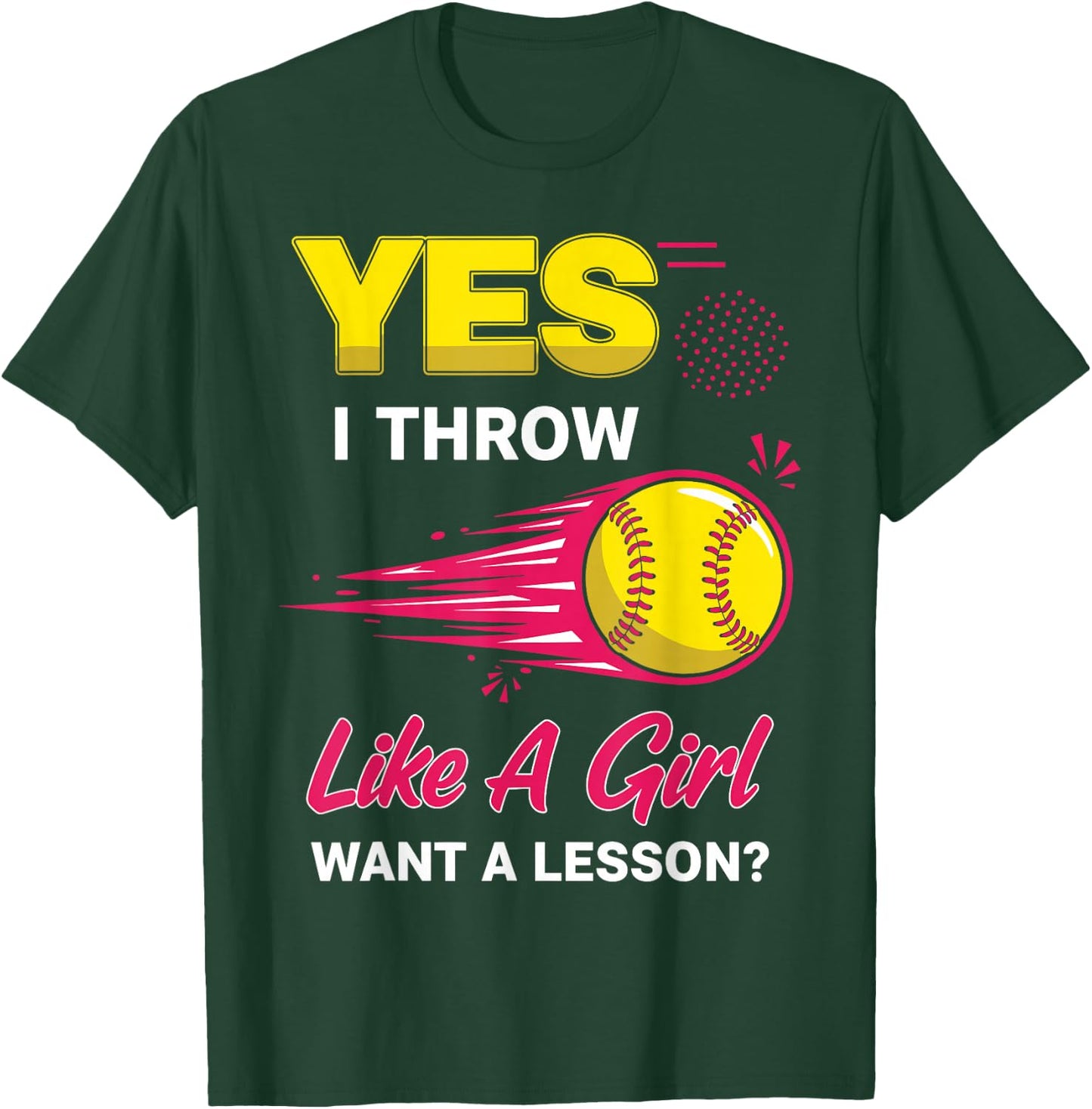 Yes I Throw Like A Girl Want A Lesson T-Shirt - T-Shirt | Forest