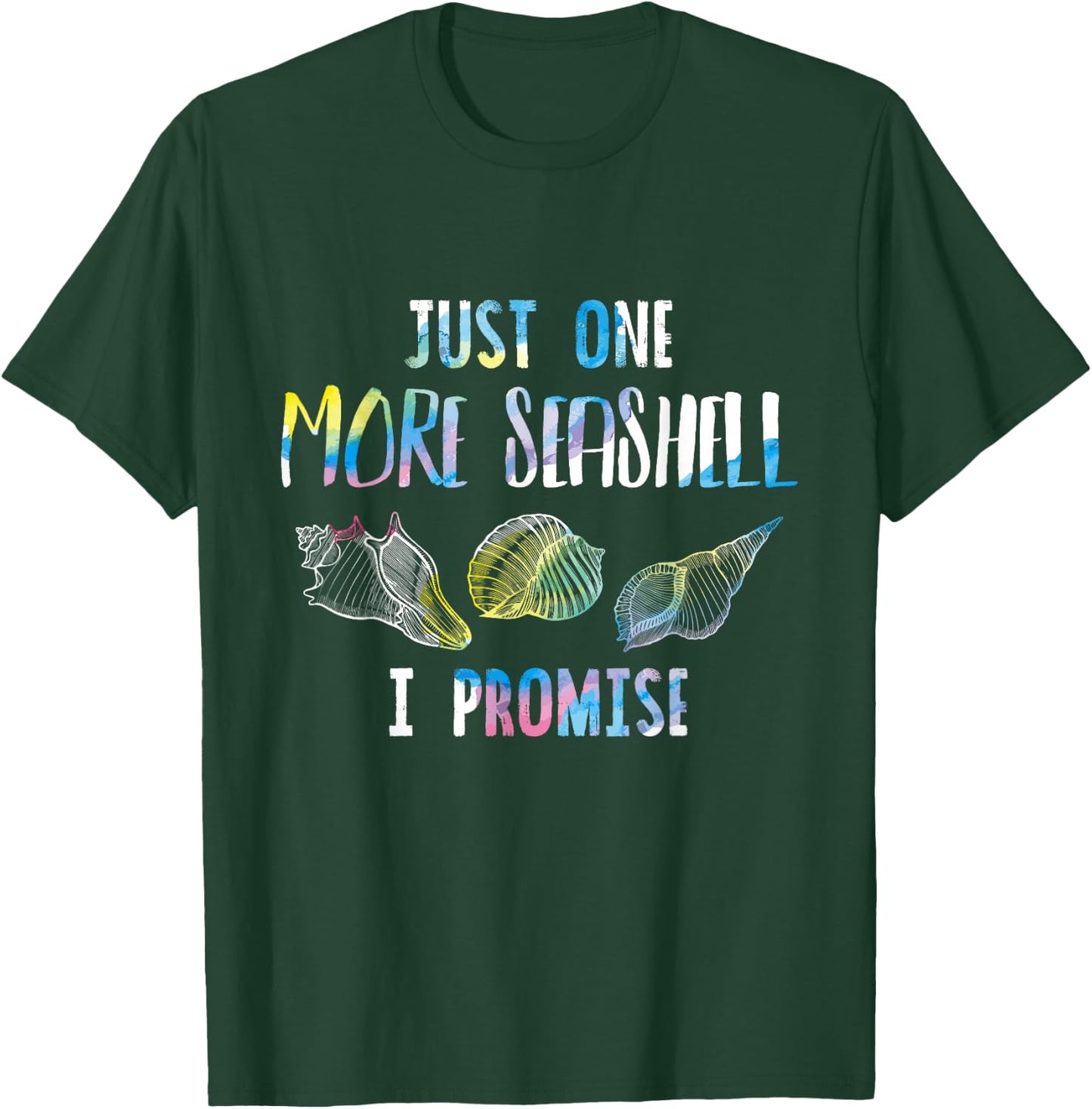 Just One More Seashell I Promise Beach Seashells Lover Gift Women Kids T-Shirt - T-Shirt | Forest
