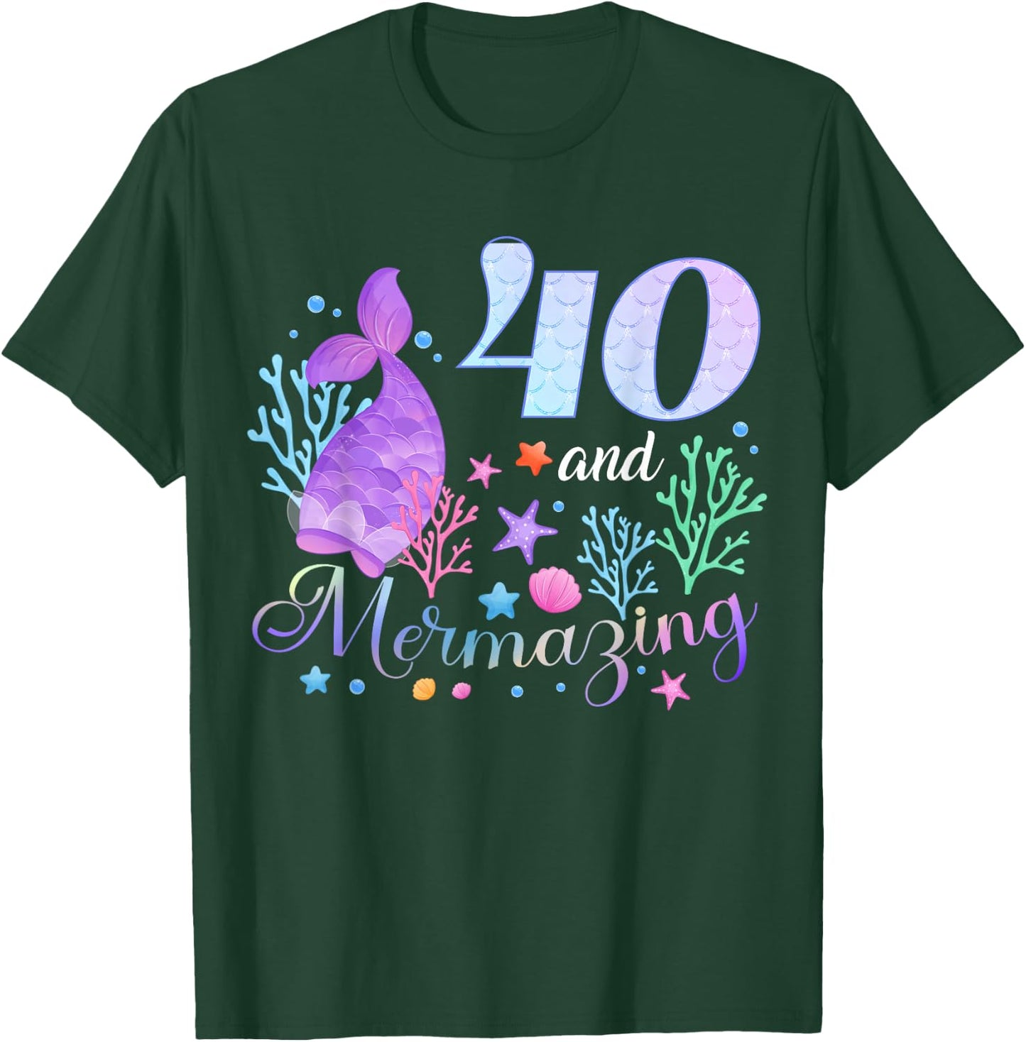 40 Year Old Birthday Mermaid Mermazing 40th B-Day Crew Party T-Shirt - T-Shirt | Forest