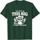 You Must Be This Big to Ride This Ride Funny Unhinged Meme T-Shirt - T-Shirt | Forest