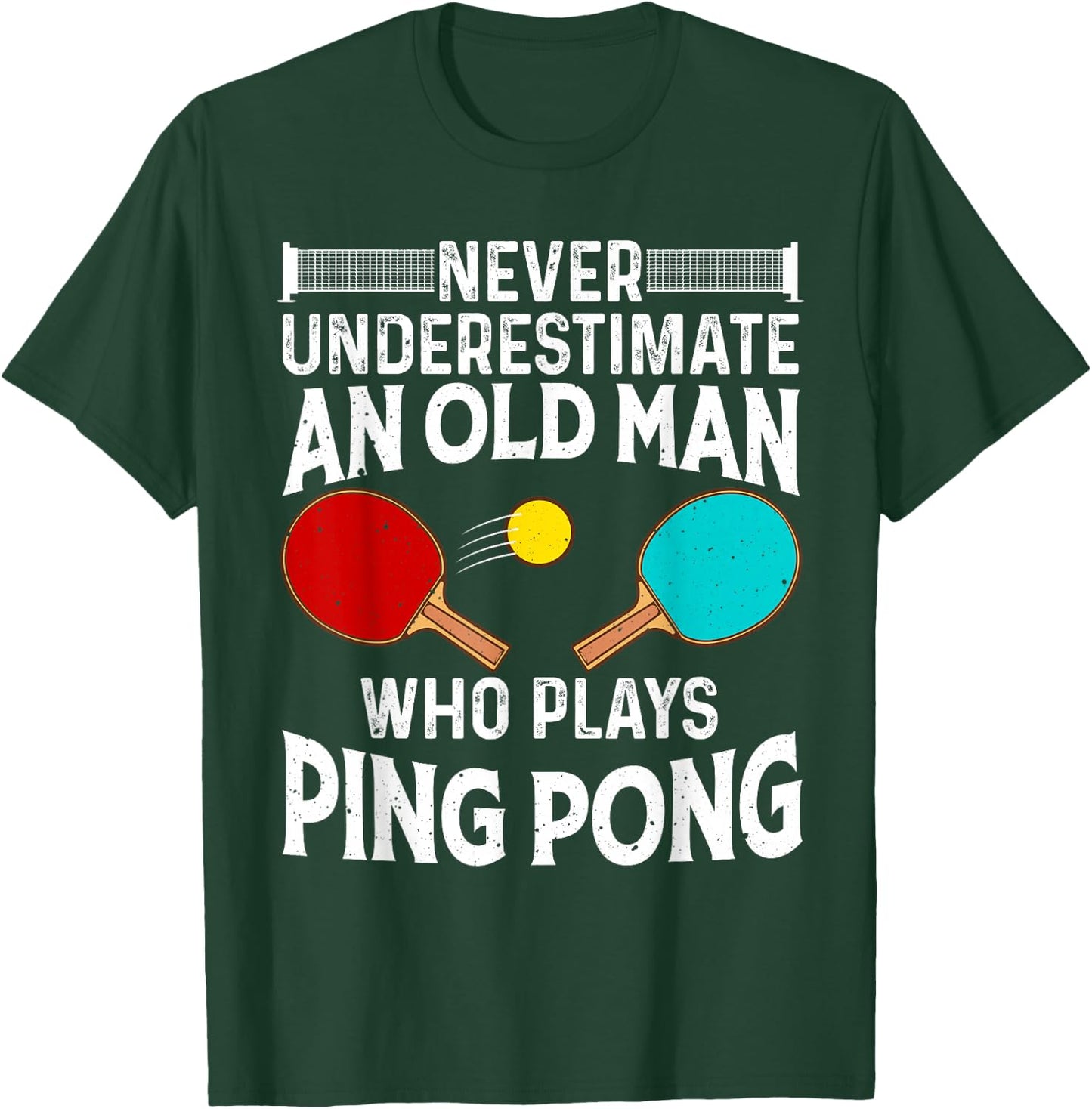 Funny Ping Pong Design Men Dad Grandpa Table Tennis Player T-Shirt - T-Shirt | Forest