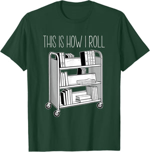 This Is How I Roll librarian shirt T-Shirt - T-Shirt | Forest
