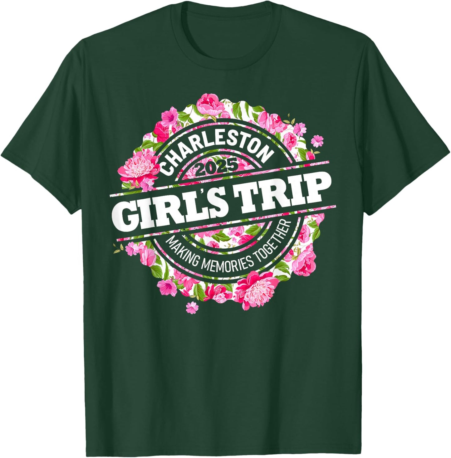 Girls Trip Charleston 2025 Vacation Weekend Birthday Squad T-Shirt - T-Shirt | Forest