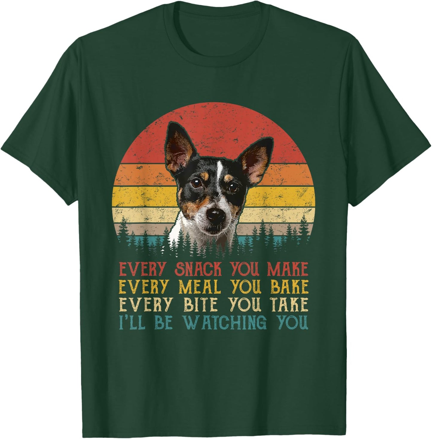 Every Snack You Make Dog Shirt Rat Terrier Cute Animal Lover T-Shirt - T-Shirt | Forest