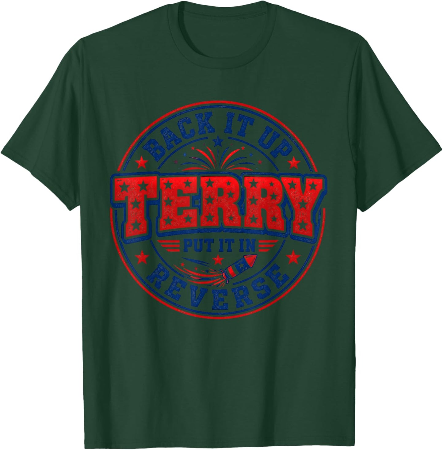 Funny 4th of July Back Up Terry Put It in Reverse Firework T-Shirt - T-Shirt | Forest