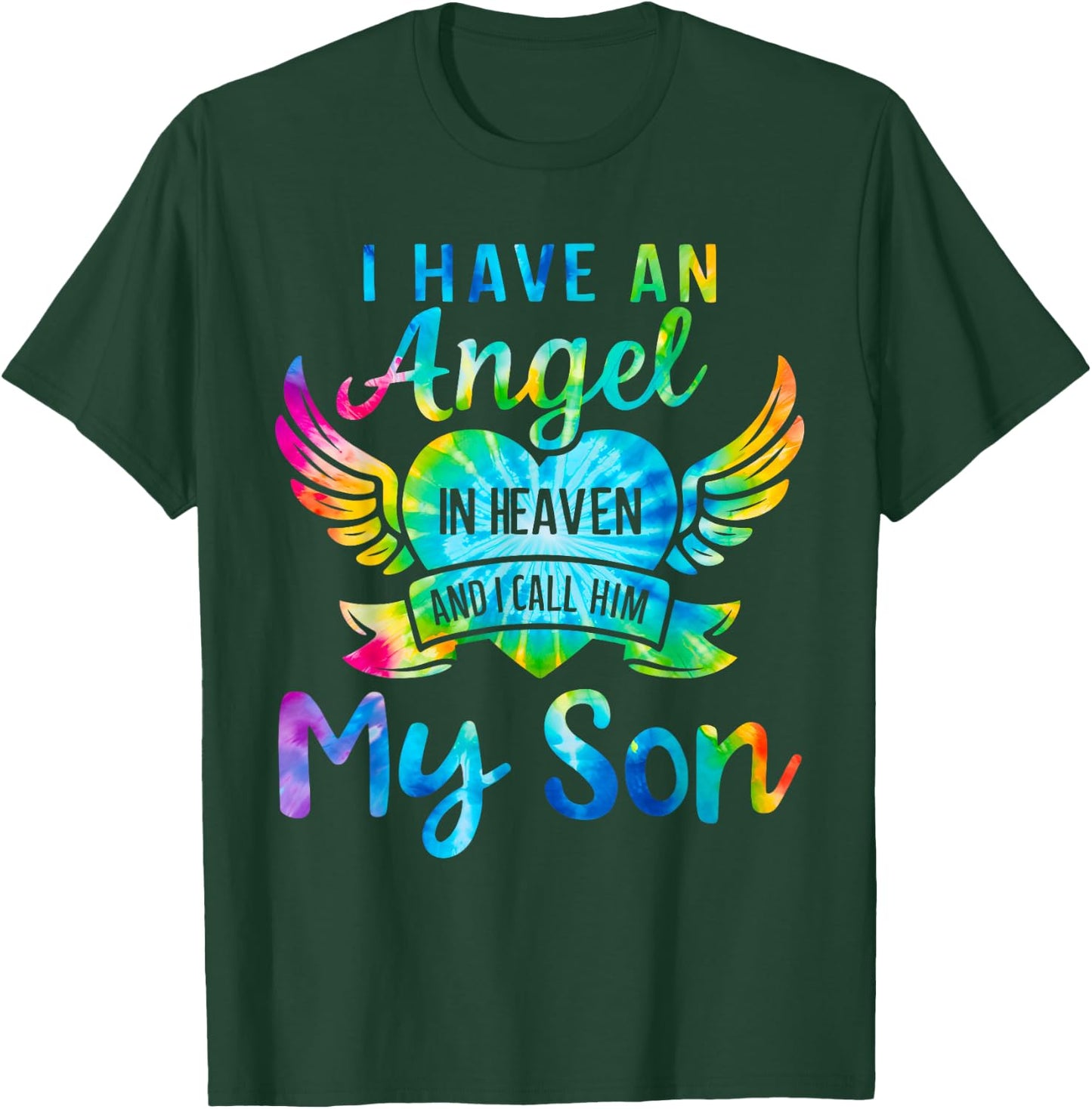 I Have an Angel in Heaven And I Call Him My Son Loss Tie Dye T-Shirt - T-Shirt | Forest