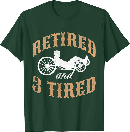 Retired And Three Tired Laid-Back Biker Retirement T-Shirt - T-Shirt | Forest