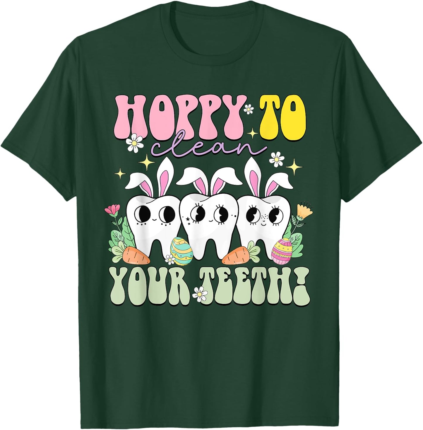 Hoppy To Clean Your Teeth Easter Day Dental Hygiene Squad T-Shirt - T-Shirt | Forest