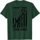 I Don't Run I Reload - Pro Gun AR15 USA Flag (ON BACK) T-Shirt - T-Shirt | Forest