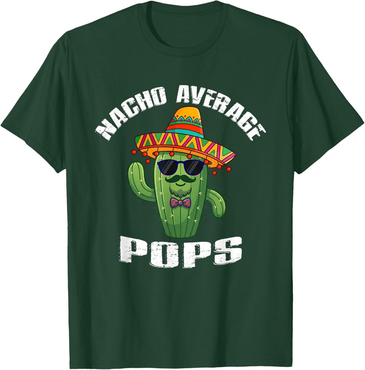 Nacho Average Pops Funny Mexican Vintage Cinco De Mayo T-Shirt - T-Shirt | Forest