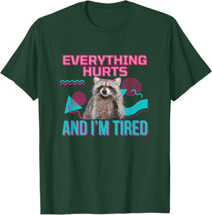 Everything Hurts And I'm Tired Funny Raccoon Meme Gym Cover , black T-Shirt - T-Shirt | Forest