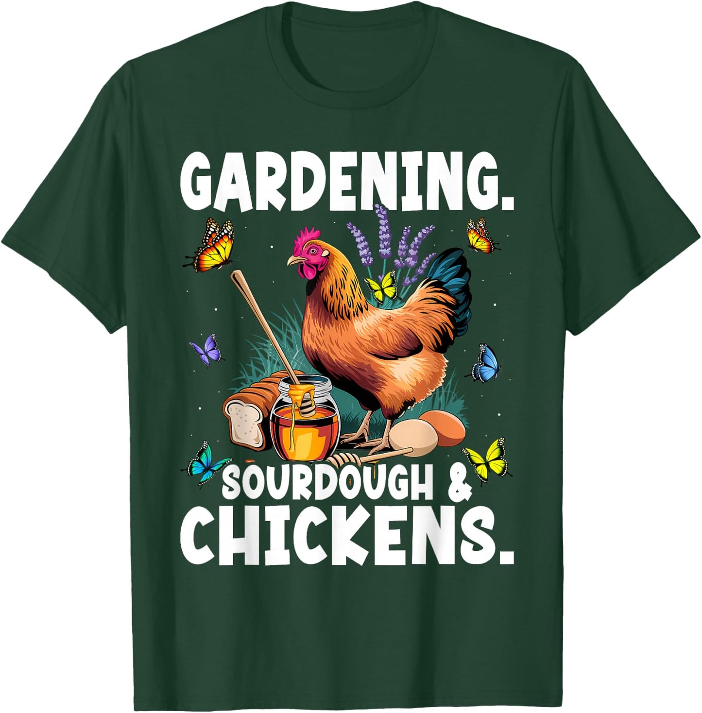 Homestead Mom Homesteading Gardening Sourdough & Chickens T-Shirt - T-Shirt | Forest